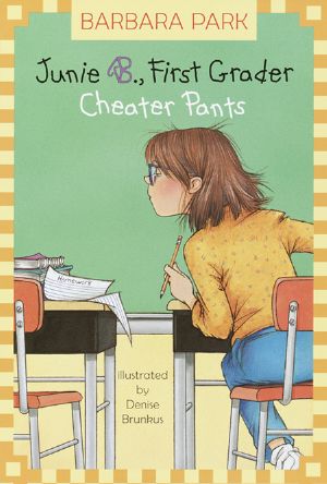 [Junie B. Jones 21] • Junie B., First Grader · Cheater Pants